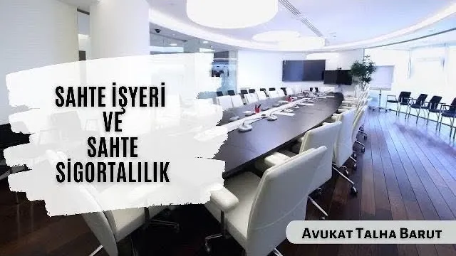 Sahte işyeri ve sahte sigortalılık